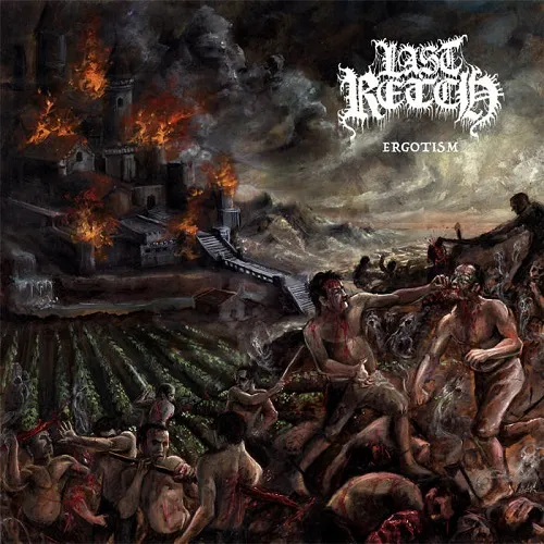 LAST RETCH 'Ergotism'